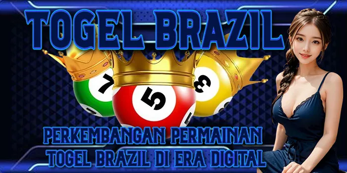 Togel Brazil – Perkembangan Permainan Togel Brazil di Era Digital