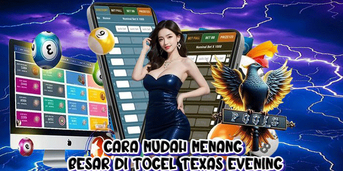 Cara Mudah Menang Besar di Togel TEXAS EVENING