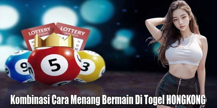 Kombinasi-Cara-Menang-Bermain-Di-Togel-HONGKONG (1)