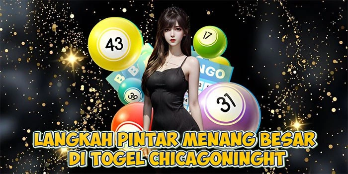 Langkah Pintar Menang Besar di Togel Chicagoninght