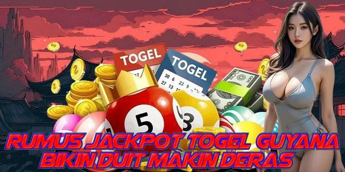 Rumus Jackpot Togel Guyana Bikin Duit Makin Deras