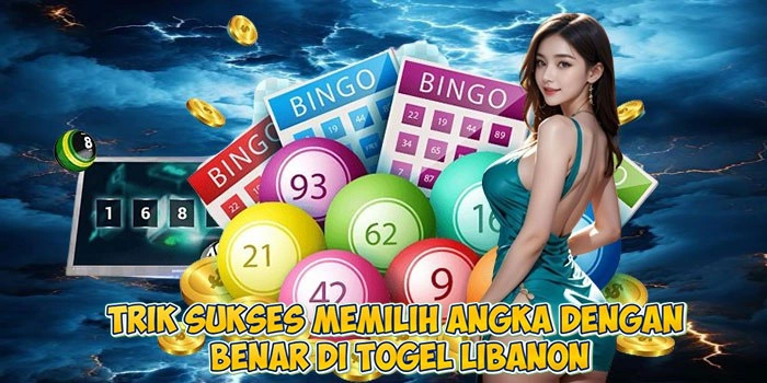 Trik Sukses Memilih Angka Dengan Benar Di Togel Libanon