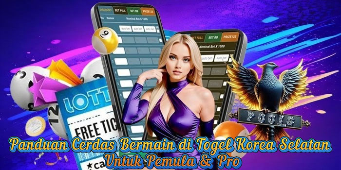 Panduan Cerdas Bermain di Togel Korea Selatan Untuk Pemula & Pro