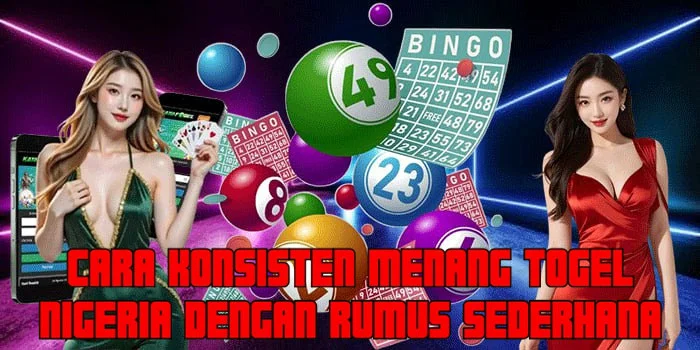 Cara Konsisten Menang Togel Nigeria Dengan Rumus Sederhana