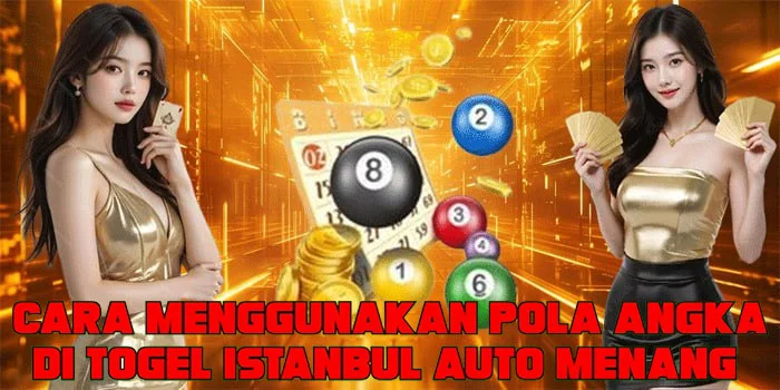 Cara Menggunakan Pola Angka Di Togel Istanbul Auto Menang