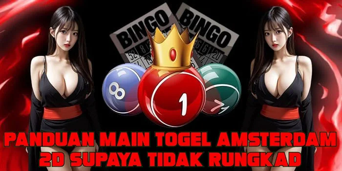 Panduan Main Togel Amsterdam 2D Supaya Tidak Rungkad