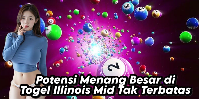 Potensi Menang Besar di Togel Illinois Mid Tak Terbatas