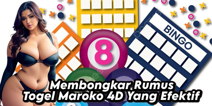 Membongkar Rumus Togel Maroko 4D Yang Efektif