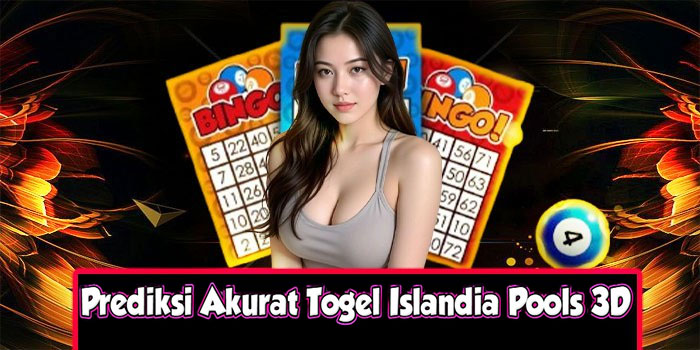 Prediksi Akurat Togel Islandia Pools 3D