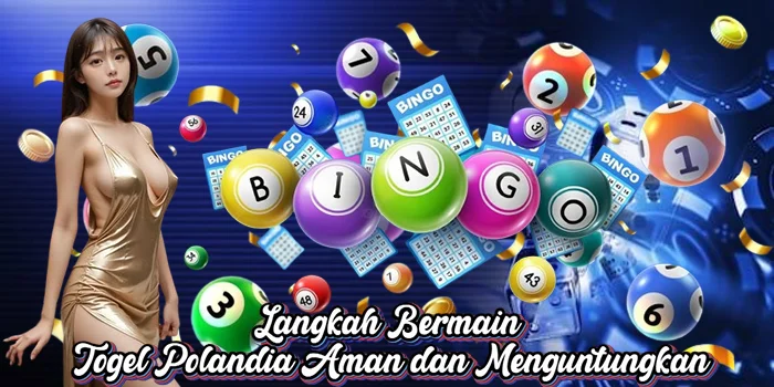 Langkah Bermain Togel Polandia Aman dan Menguntungkan
