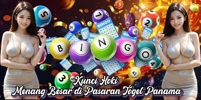 Kunci Hoki Menang Besar di Pasaran Togel Panama Kunci Hoki Menang Besar di Pasaran Togel Panama