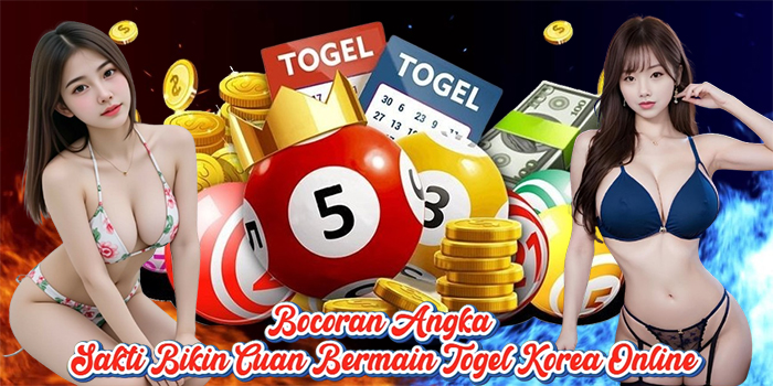 Bocoran Angka Sakti Bikin Cuan Bermain Togel Korea Online Bocoran Angka Sakti Bikin Cuan Bermain Togel Korea Online