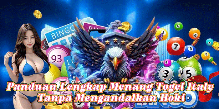 Panduan Lengkap Menang Togel Italy Tanpa Mengandalkan Hoki