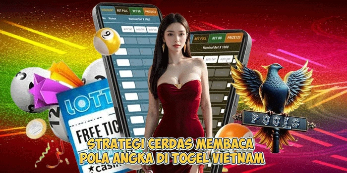 Strategi-Cerdas-Membaca-Pola-Angka-di-Togel-Vietnam