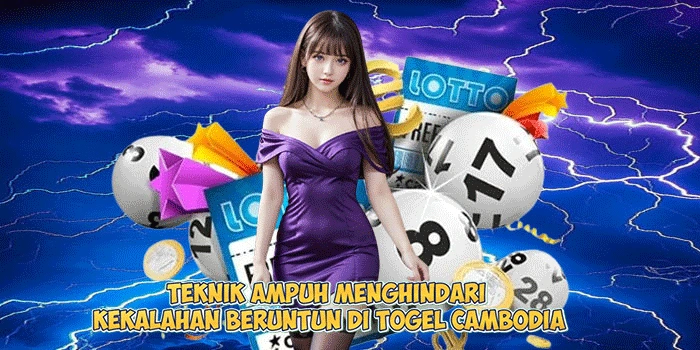 Teknik-Ampuh-Menghindari-Kekalahan-Beruntun-di-Togel-Cambodia