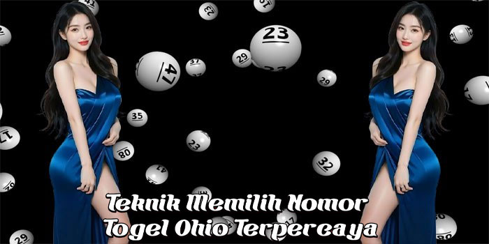 Teknik Memilih Nomor Togel Ohio Terpercaya