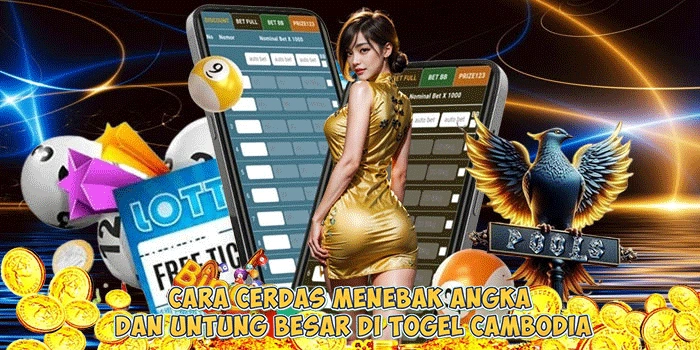 Cara-Cerdas-Menebak-Angka-dan-Untung-Besar-di-Togel-Cambodia (1)