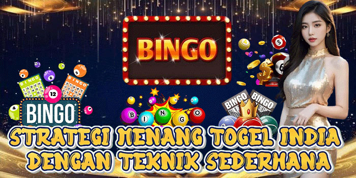 Strategi Menang Togel India Dengan Teknik Sederhana