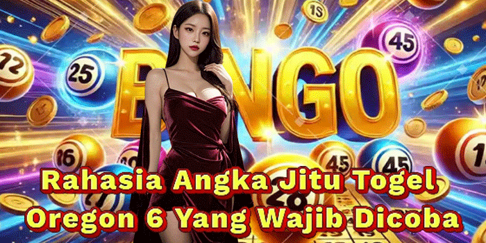 Rahasia Angka Jitu Togel Oregon 6 Yang Wajib Dicoba Rahasia Angka Jitu Togel Oregon 6 Yang Wajib Dicoba