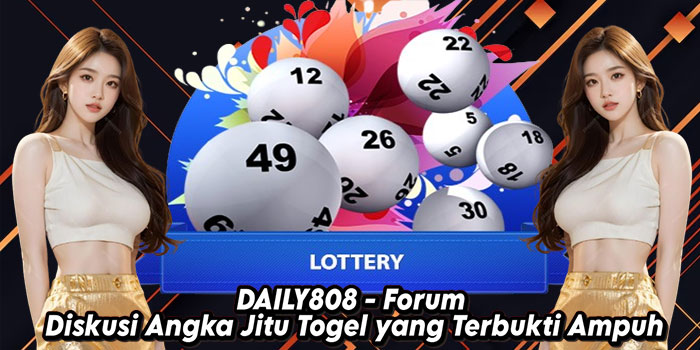 DAILY808---Forum-Diskusi-Angka-Jitu-Togel-yang-Terbukti-Ampuh