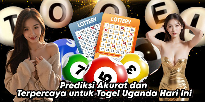 Prediksi-Akurat-dan-Terpercaya-untuk-Togel-Uganda-Hari-Ini