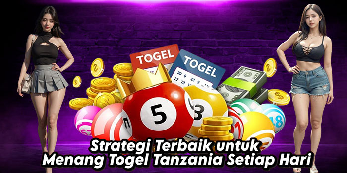 Strategi-Terbaik-untuk-Menang-Togel-Tanzania-Setiap-Hari