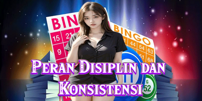 Peran Disiplin dan Konsistensi
